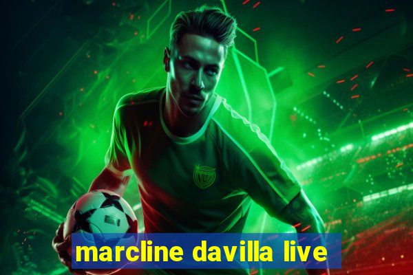 marcline davilla live